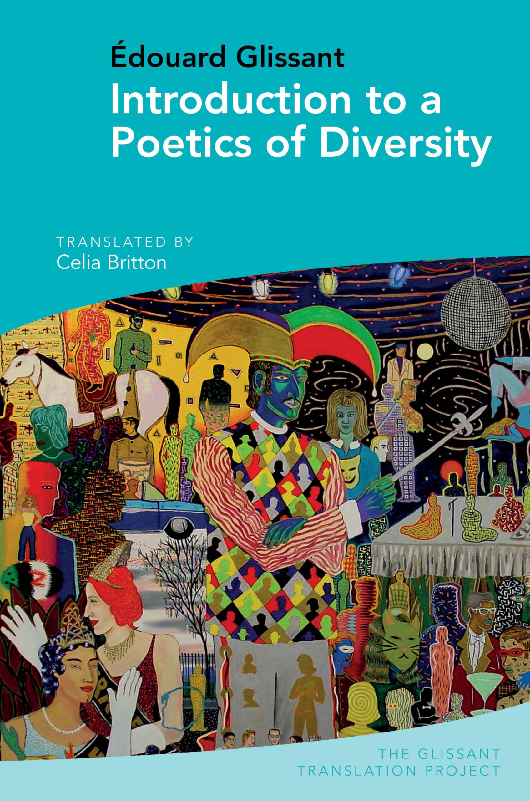 Introduction to a Poetics of Diversity: By Édouard Glissant (Glissant Translation Project, Band 1) Philosophy