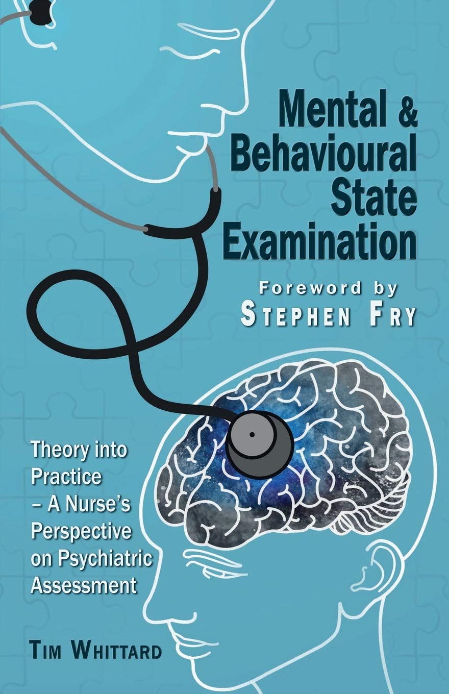 Mental and behavioural state examination: Theory into Practice - A Nurse's Perspective on Psychiatric Assessment book