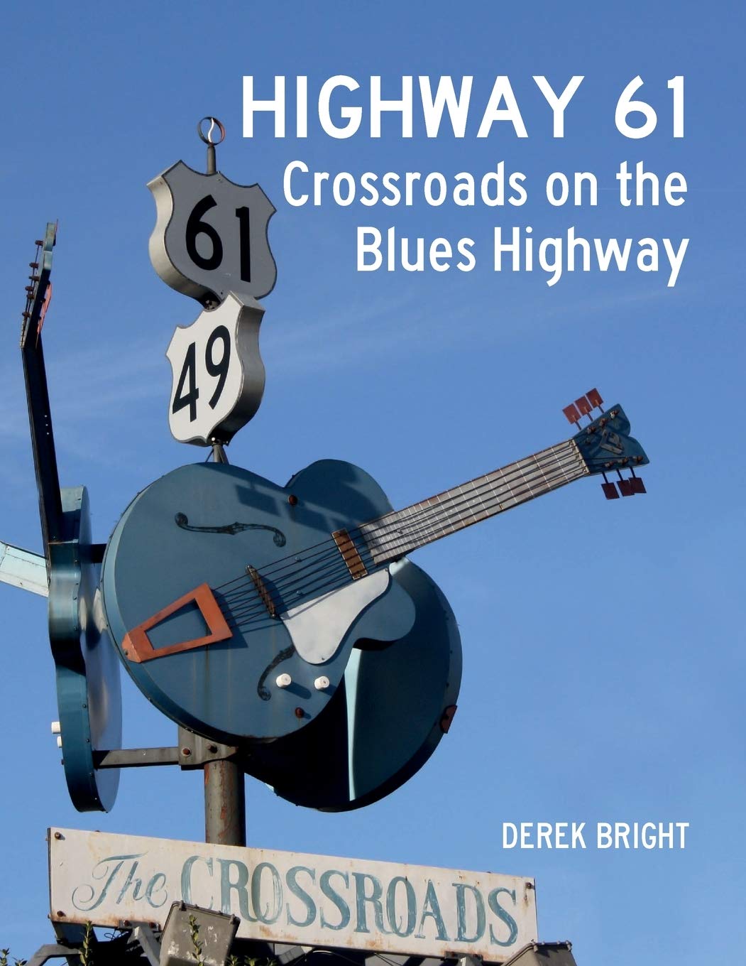 Highway 61: Crossroads on the Blues Highway Arts & Music