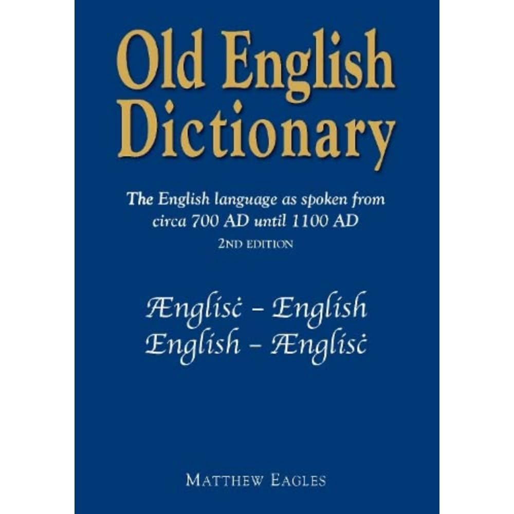 Old English Dictionary: The English language as spoken from circa 700 AD until 1100 AD Social Sciences
