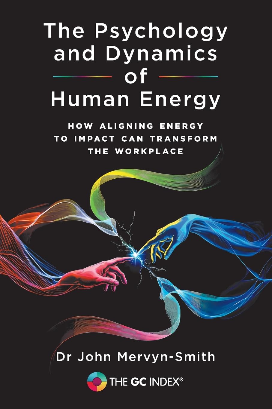 The Psychology and Dynamics of Human Energy Business, Finance & Career