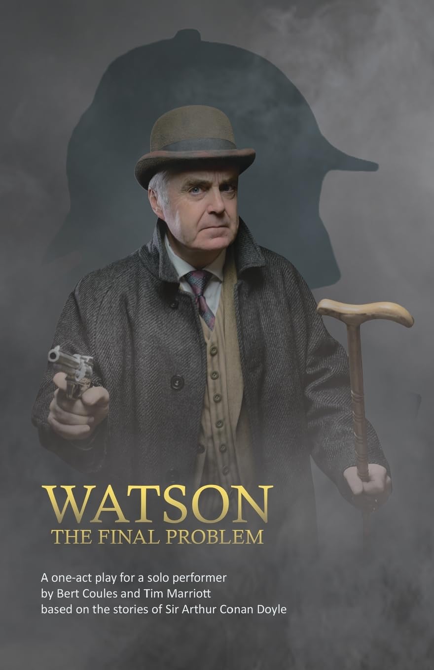 Watson: A one-act drama for a solo performer, based on the works of Sir Arthur Conan Doyle Drama