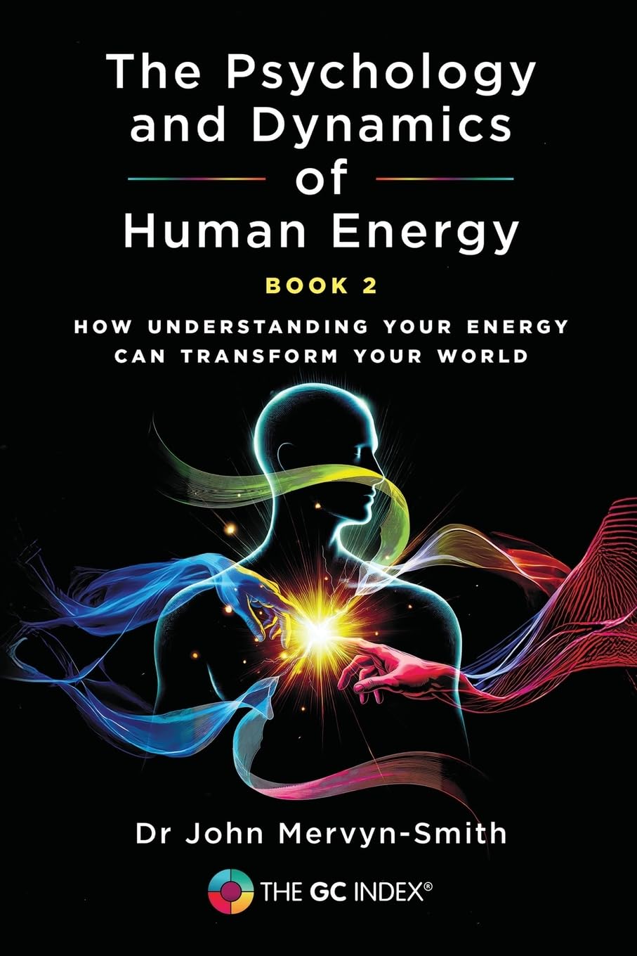 The Psychology and Dynamics of Human Energy Book 2 Business, Finance & Career