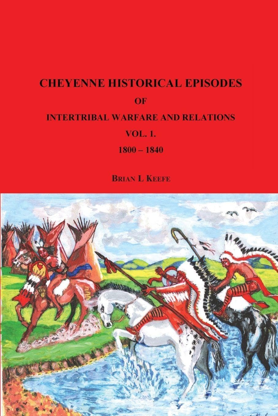 Cheyenne Historical Episodes of International Warfare and Relations Books