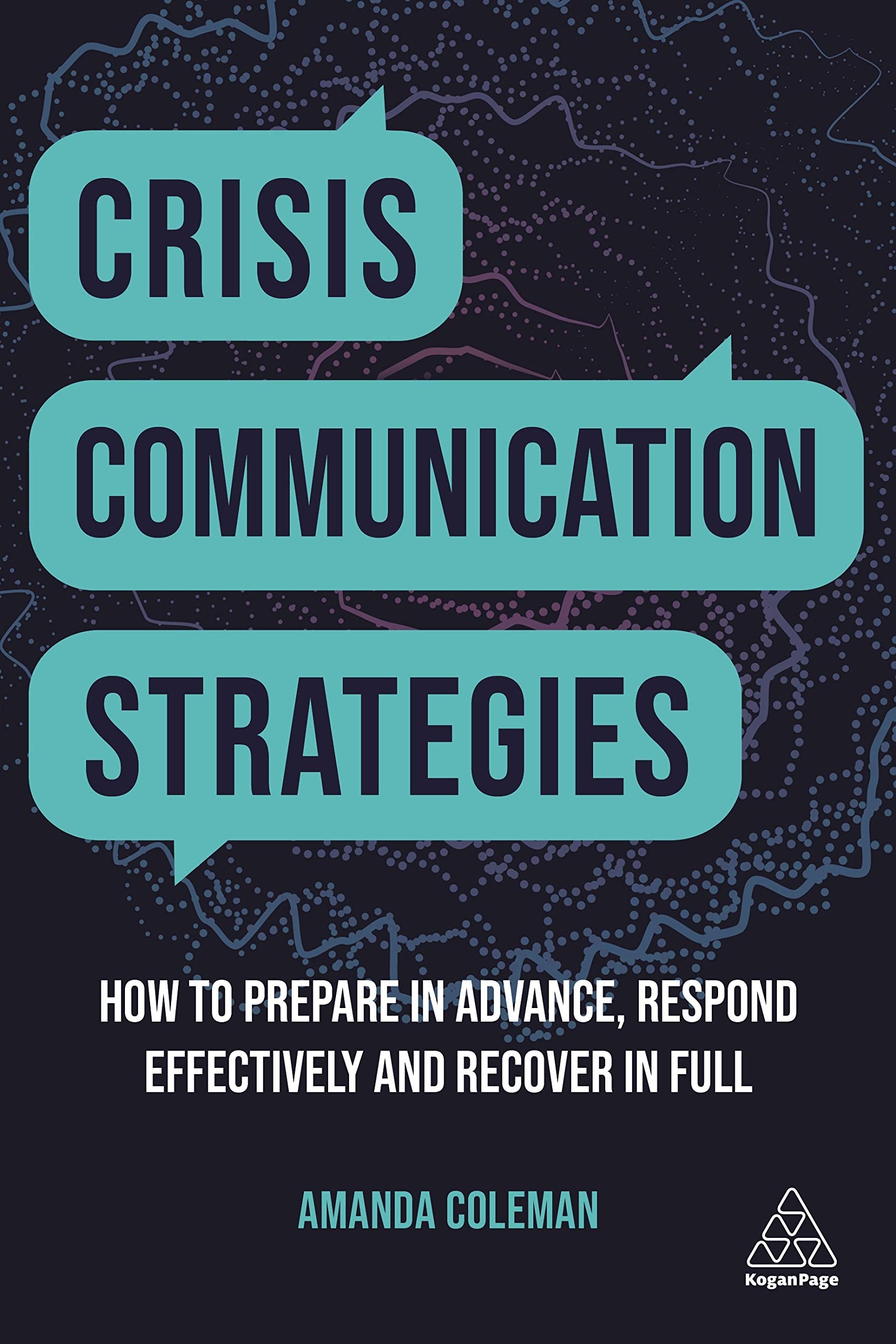 Crisis Communication Strategies: How to Prepare in Advance, Respond Effectively and Recover in Full Business, Finance & Career