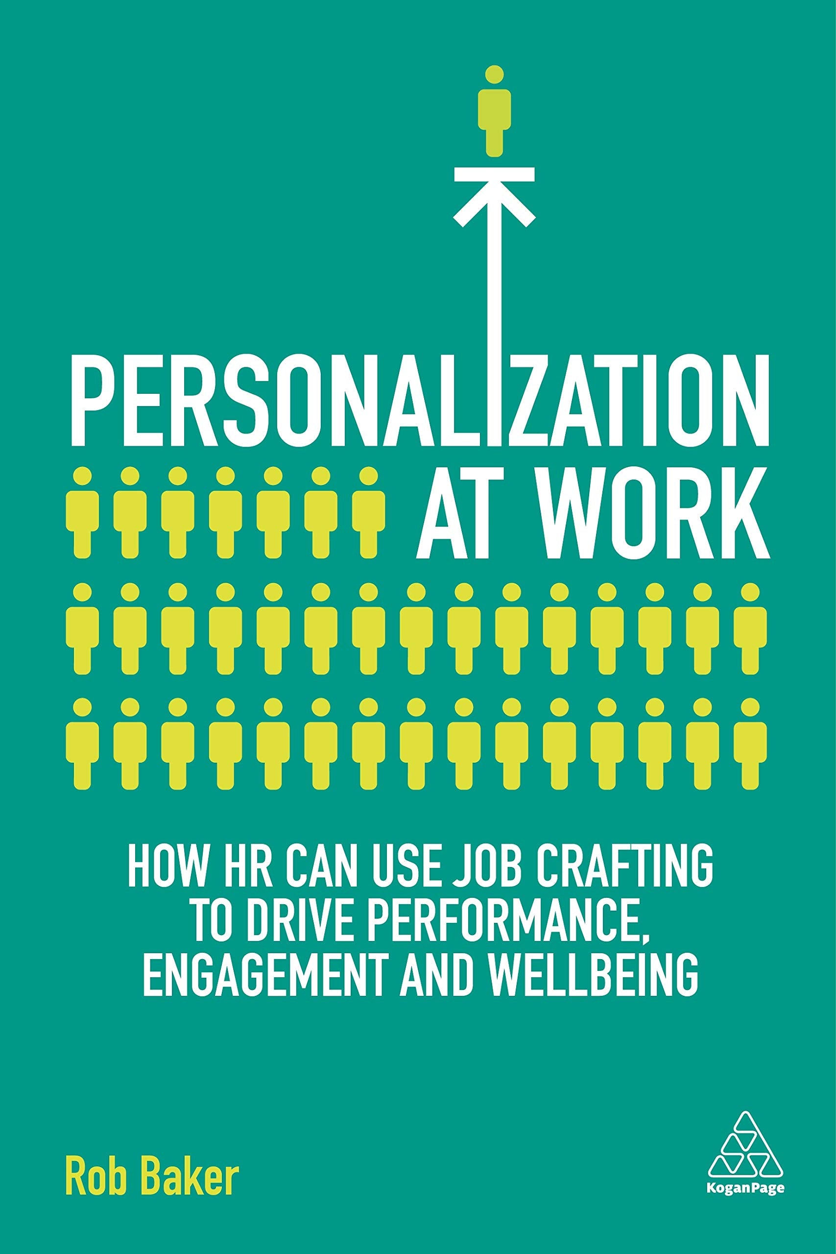 Personalization at Work: How HR Can Use Job Crafting to Drive Performance, Engagement and Wellbeing book