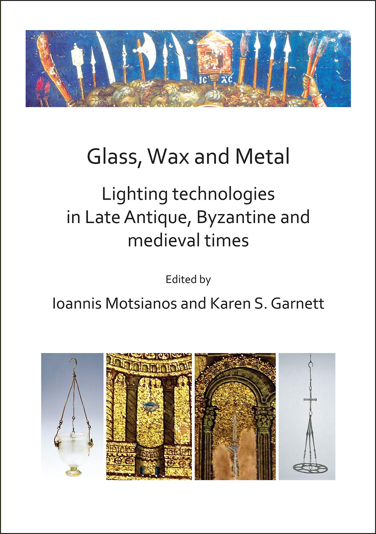 Glass, Wax and Metal: Lighting Technologies in Late Antique, Byzantine and Medieval Times Social Sciences