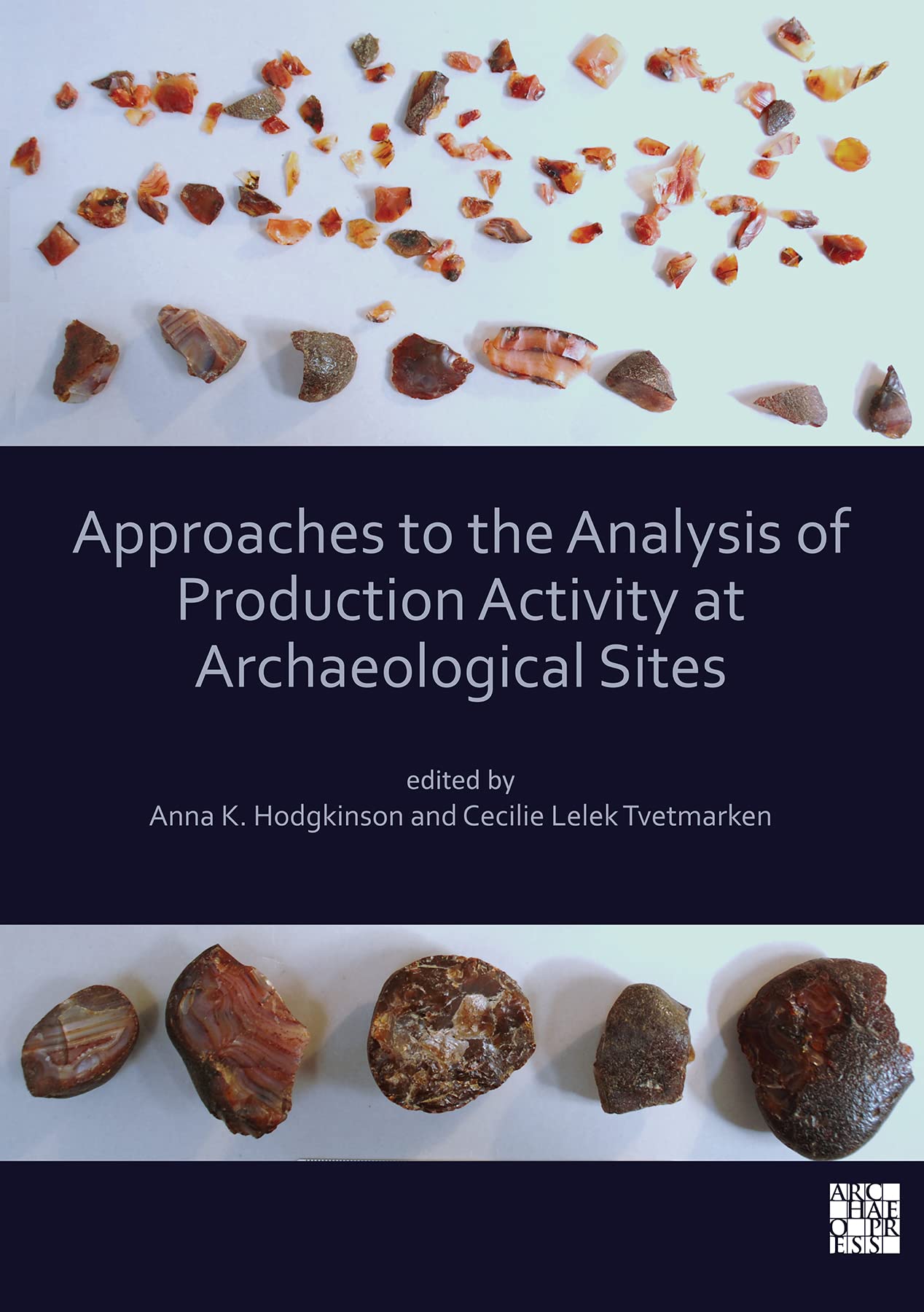 Approaches to the Analysis of Production Activity at Archaeological Sites Social Sciences