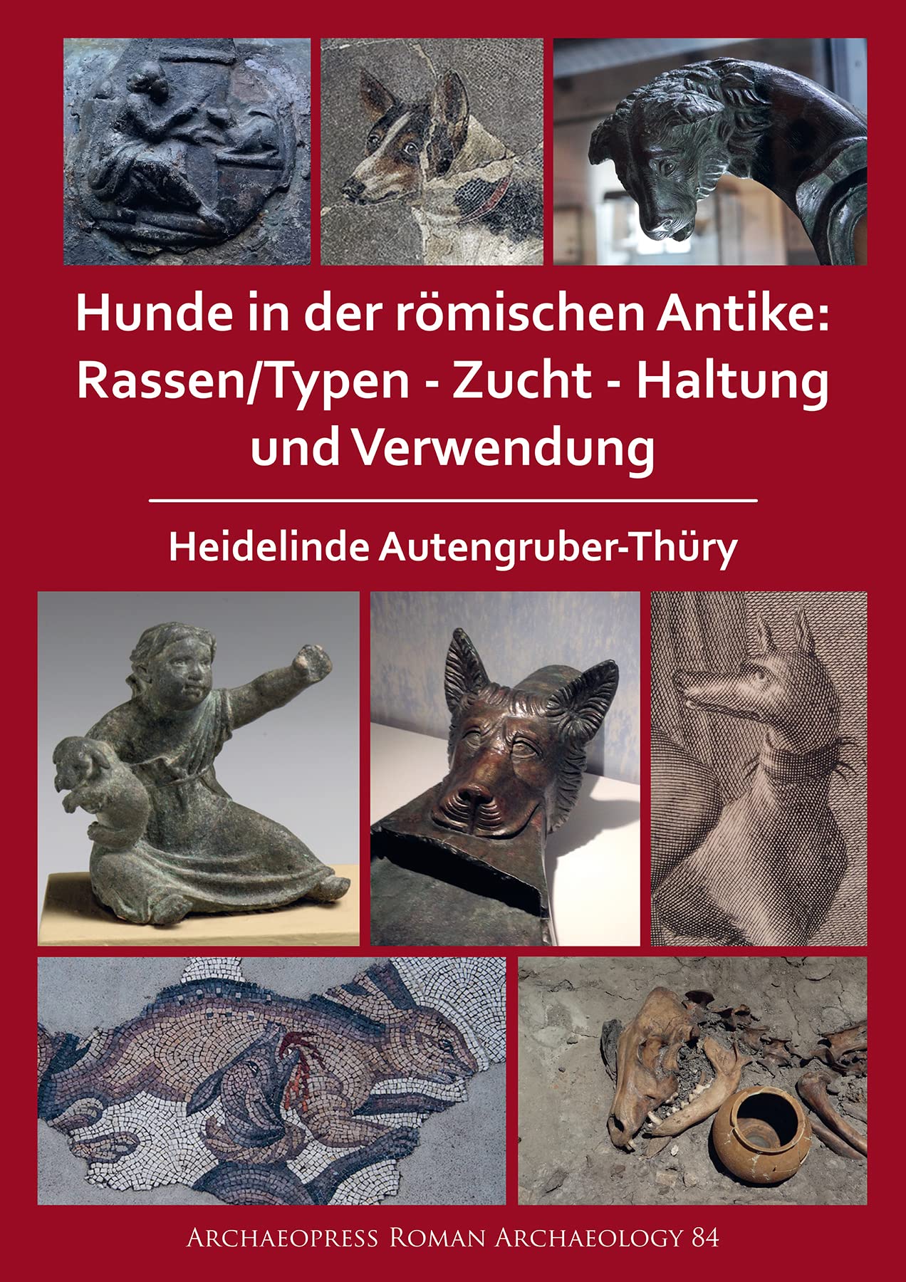 Hunde in der romischen Antike: Rassen/Typen - Zucht - Haltung und Verwendung Social Sciences