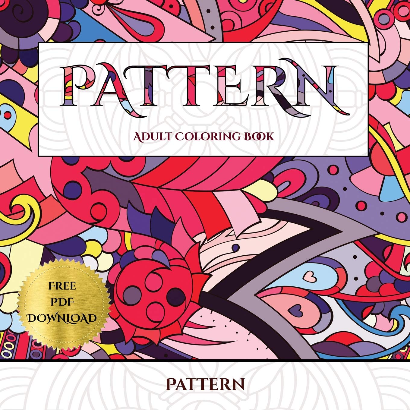 Pattern: Advanced coloring (colouring) books for adults with 30 coloring pages: Pattern (Adult colouring (coloring) books) Film, Art & Culture