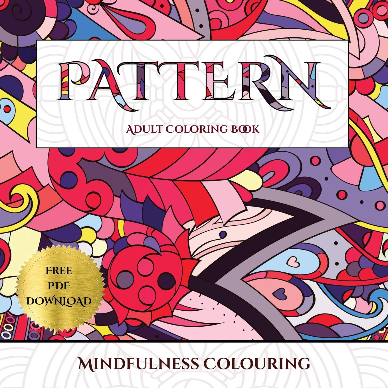 Mindfulness Colouring (Pattern): Advanced coloring (colouring) books for adults with 30 coloring pages: Pattern (Adult colouring (coloring) books) Film, Art & Culture