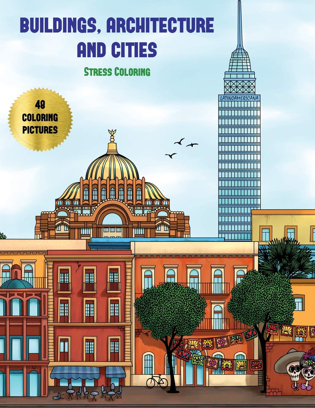 Stress Coloring (Buildings, Architecture and Cities): Advanced Coloring (Colouring) Books for Adults with 48 Coloring Pages: Buildings, Architecture & Social Sciences