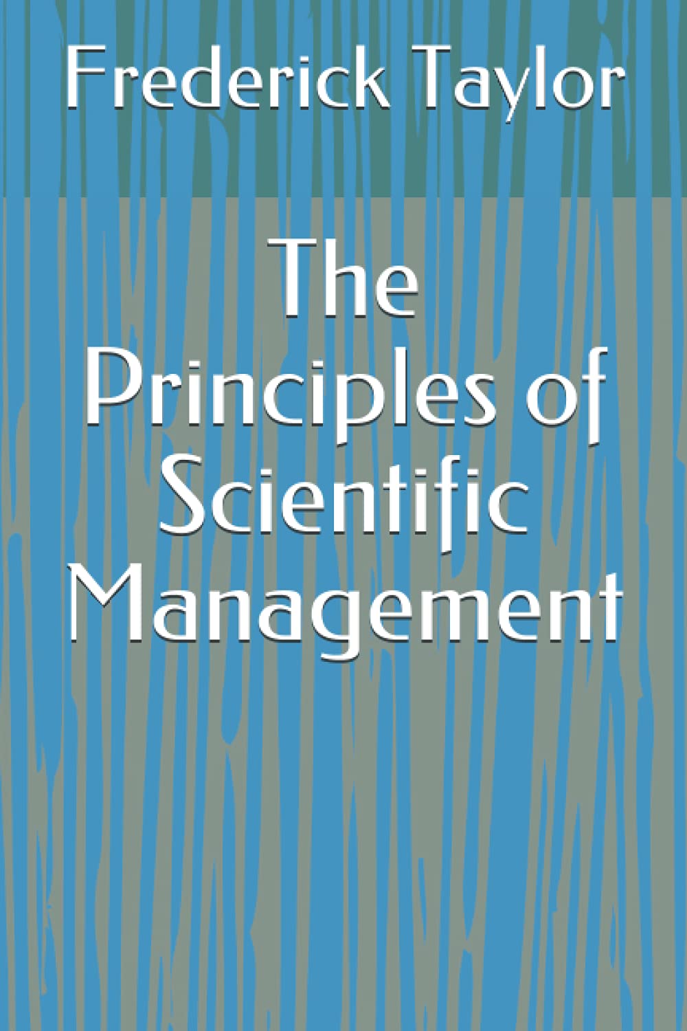The Principles of Scientific Management Business, Finance & Career