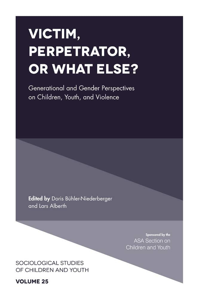 Victim, Perpetrator, or What Else?: Generational and Gender Perspectives on Children, Youth, and Violence (Sociological Studies of Children and Youth, 25, Band 25) Law