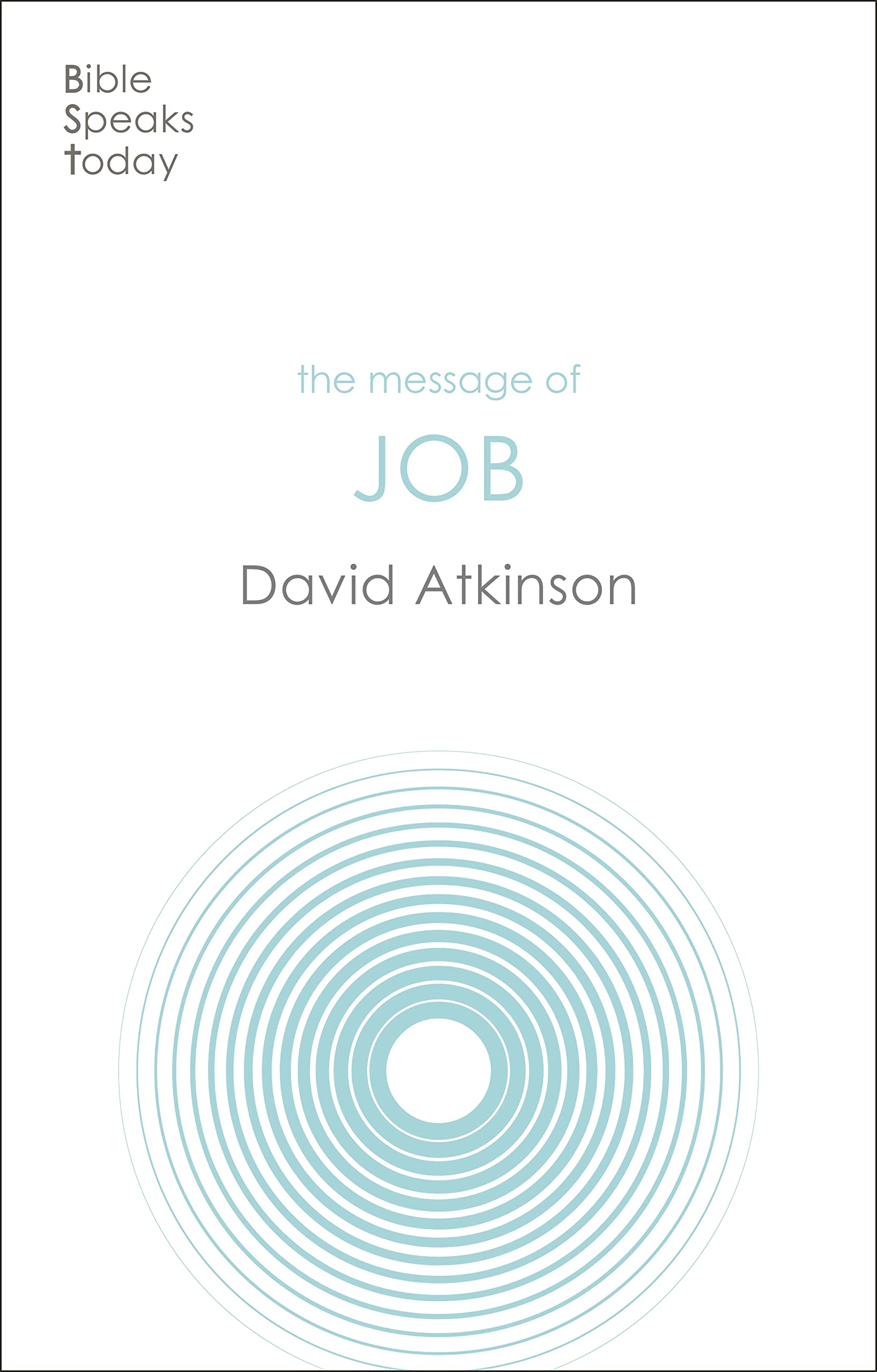 The Message of Job: Suffering And Grace (The Bible Speaks Today Old Testament) Religion & Esotericism