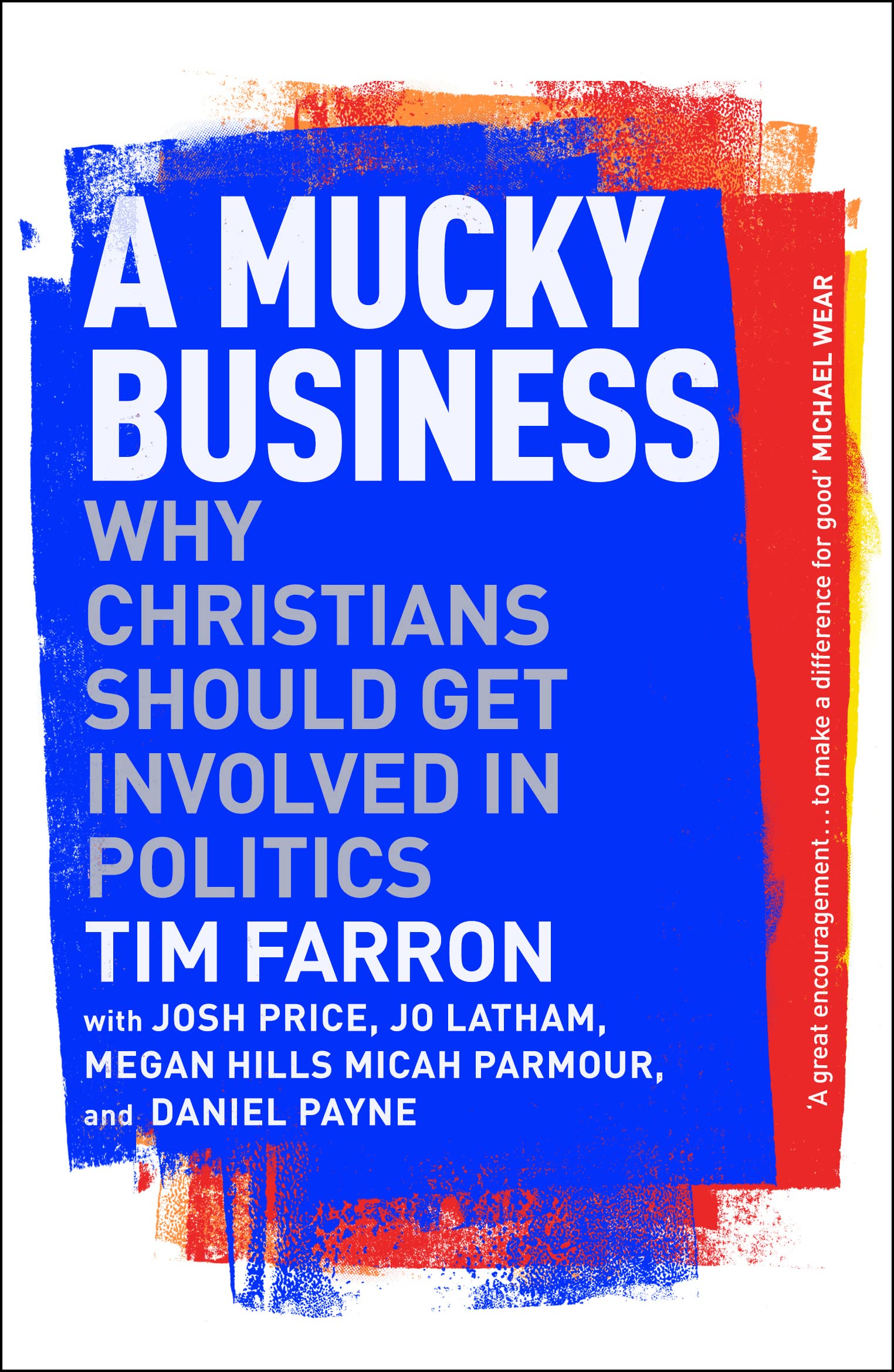 A Mucky Business: Why Christians Should Get Involved In Politics Politics & History