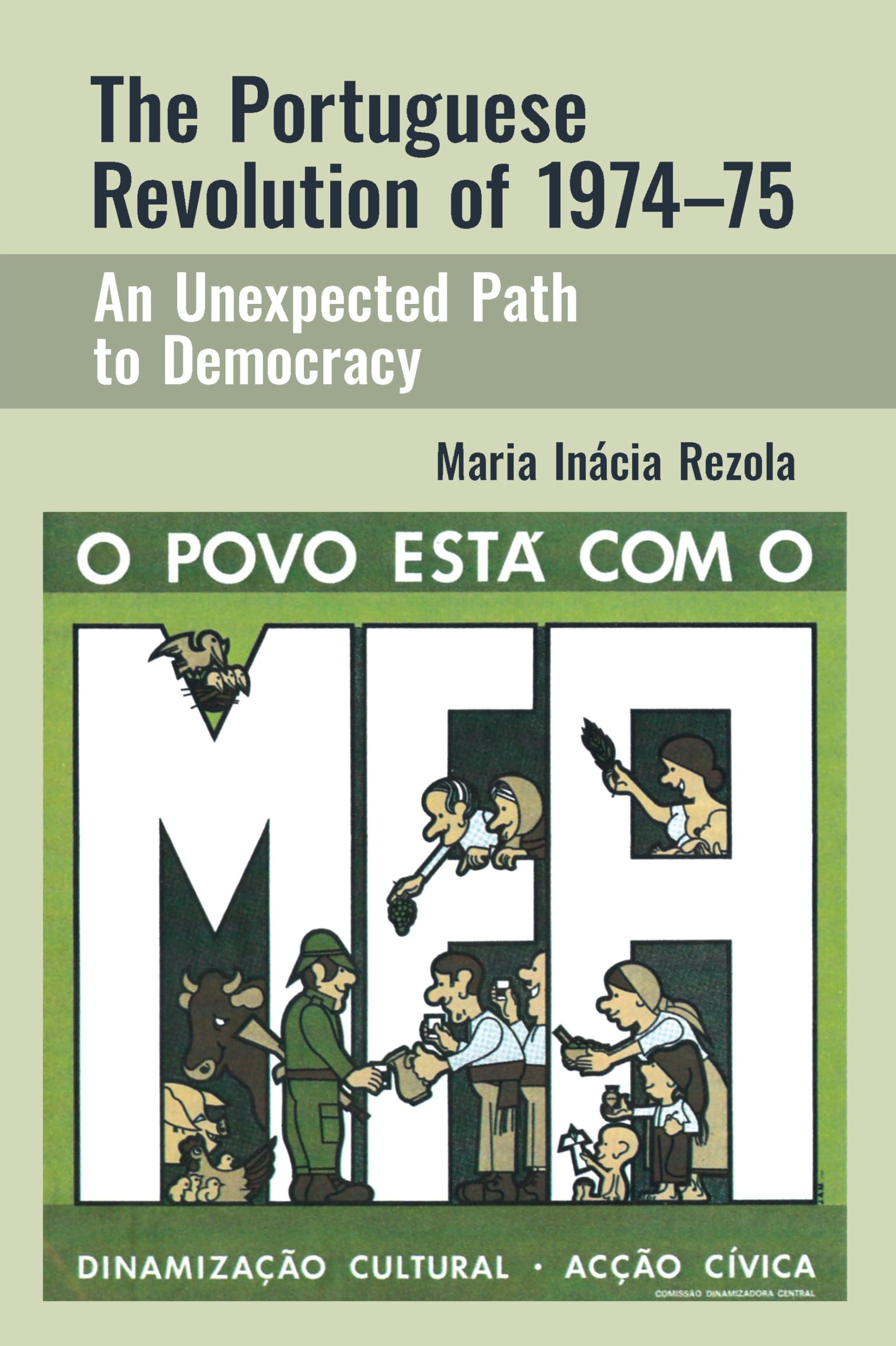 The Portuguese Revolution of 1974-1975: An Unexpected Path to Democracy (The Portugues-speaking World: Its History, Politics and Culture) General education