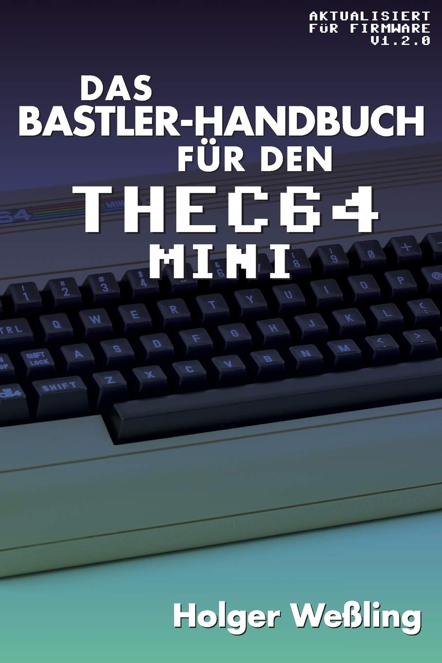 Das Bastler-Handbuch für den THEC64 Mini Computer Science