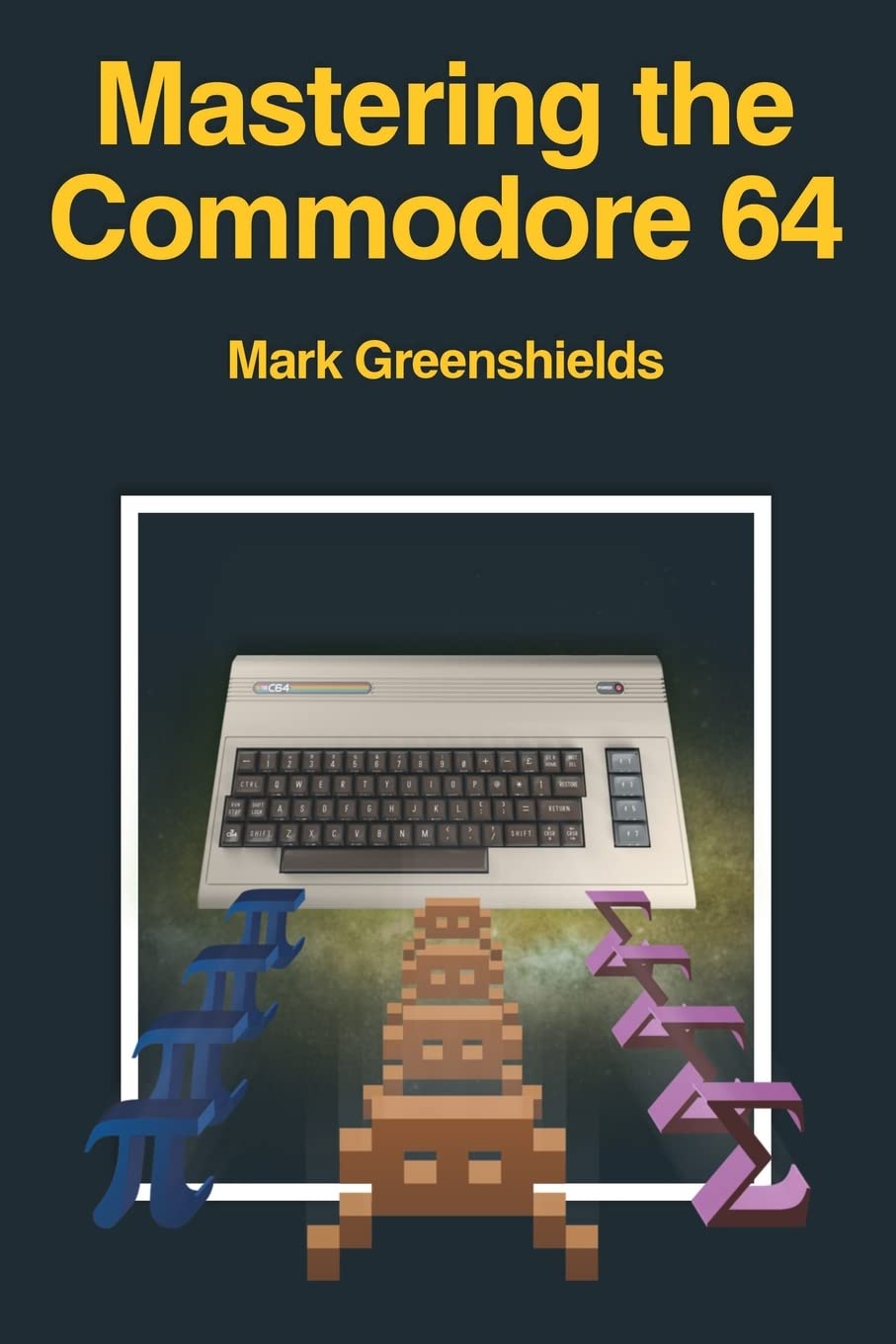Mastering the Commodore 64 (Retro Reproductions, Band 6) Computer Science