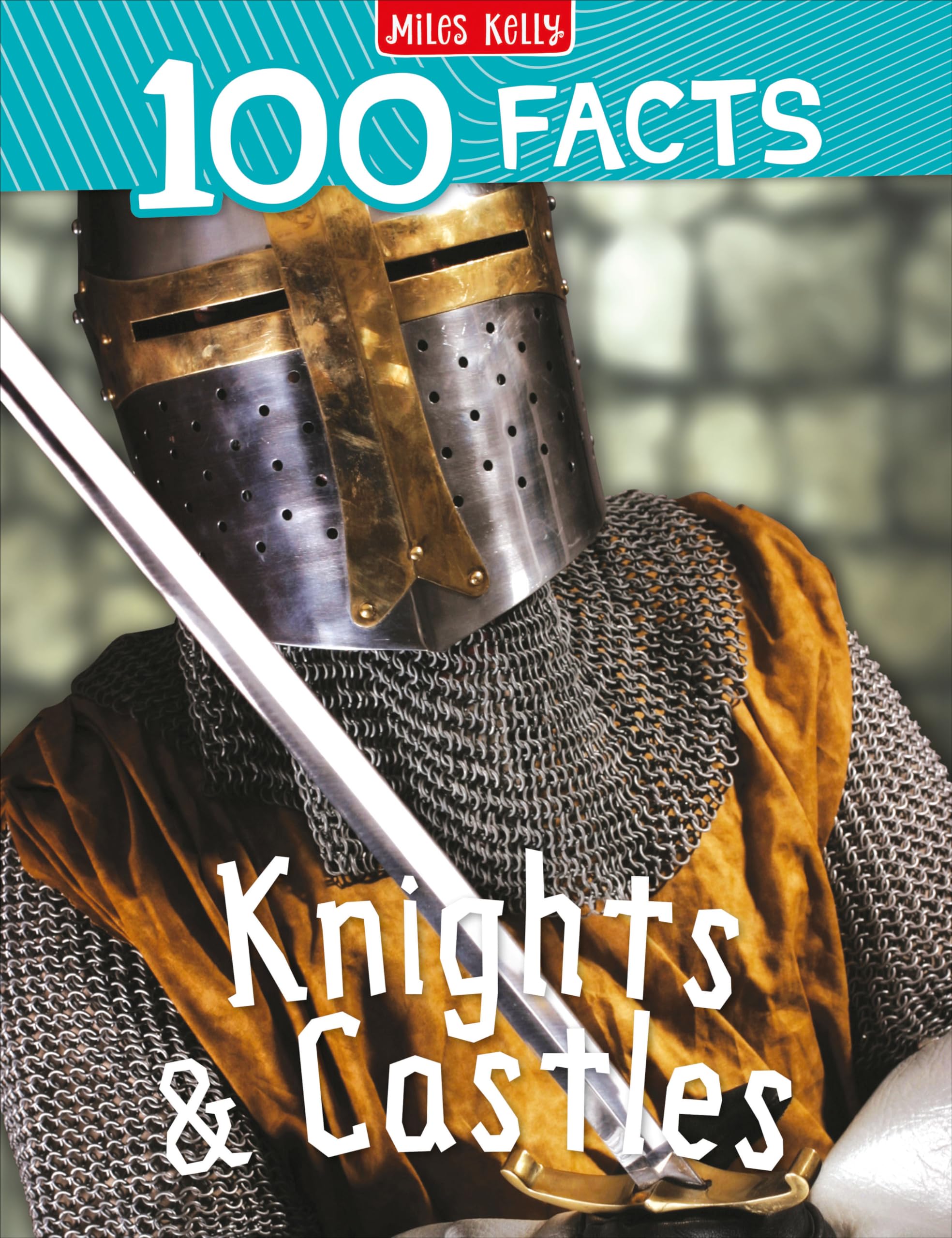 Knights and Castles (100 Facts) Non-fiction
