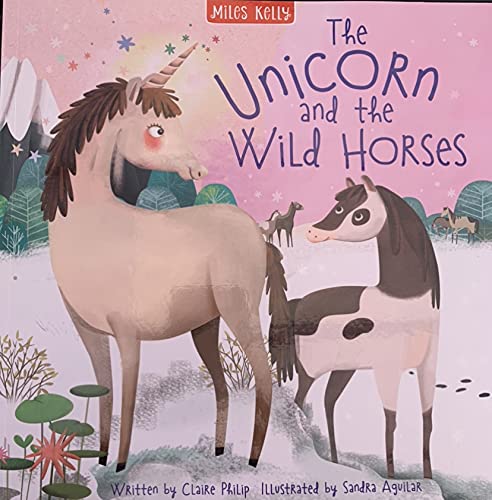 The Unicorn and the Wild Horses Claire Philip Books