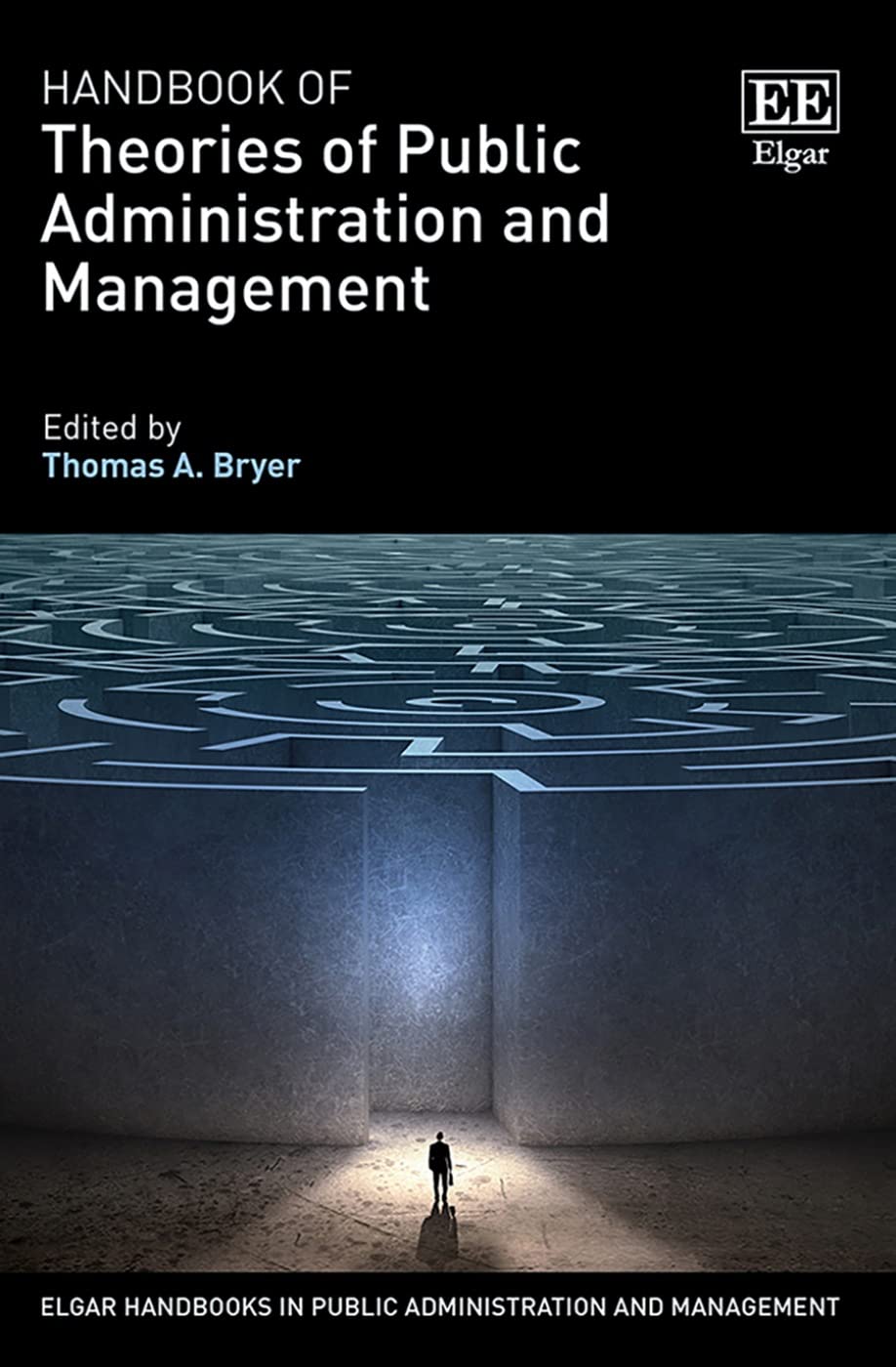 Handbook of Theories of Public Administration and Management (Elgar Handbooks in Public Administration and Management) Business, Finance & Career