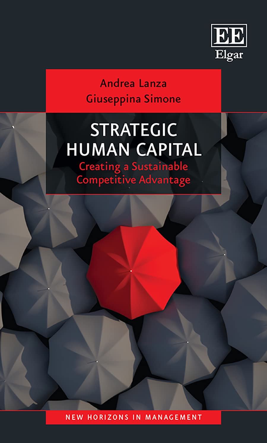 Strategic Human Capital: Creating a Sustainable Competitive Advantage (New Horizons in Management) Business, Finance & Career