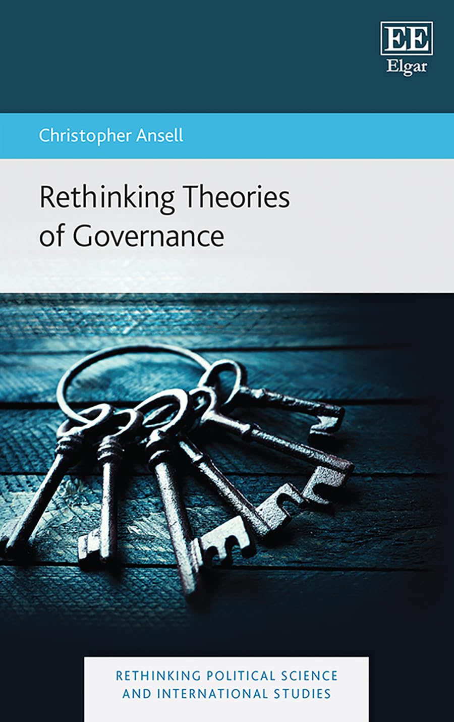 Rethinking Theories of Governance (Rethinking Political Science and International Studies) Social Sciences