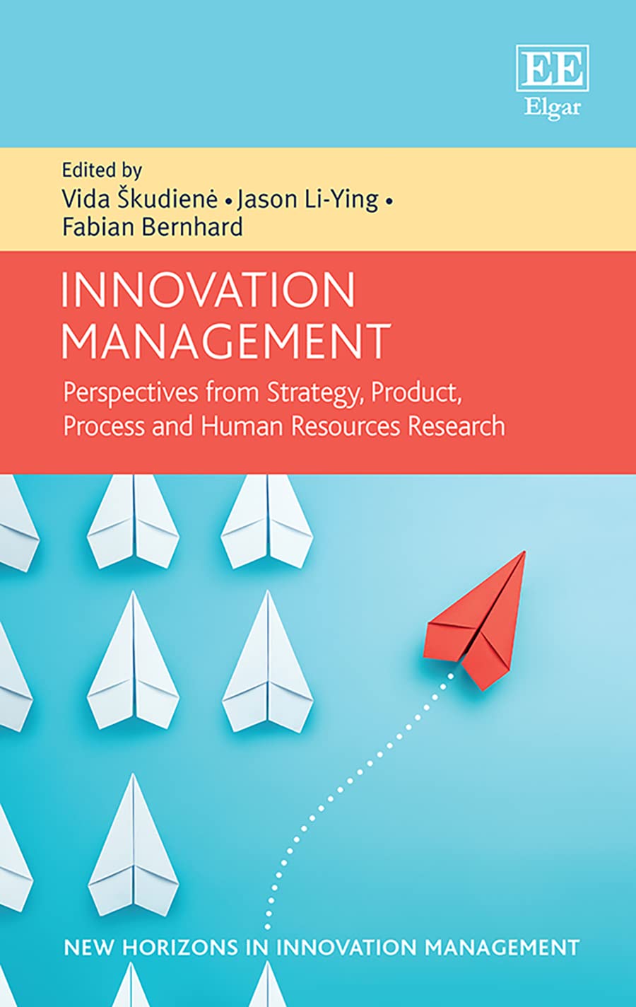Innovation Management: Perspectives from Strategy, Product, Process and Human Resources Research (New Horizons in Innovation Management) Business, Finance & Career