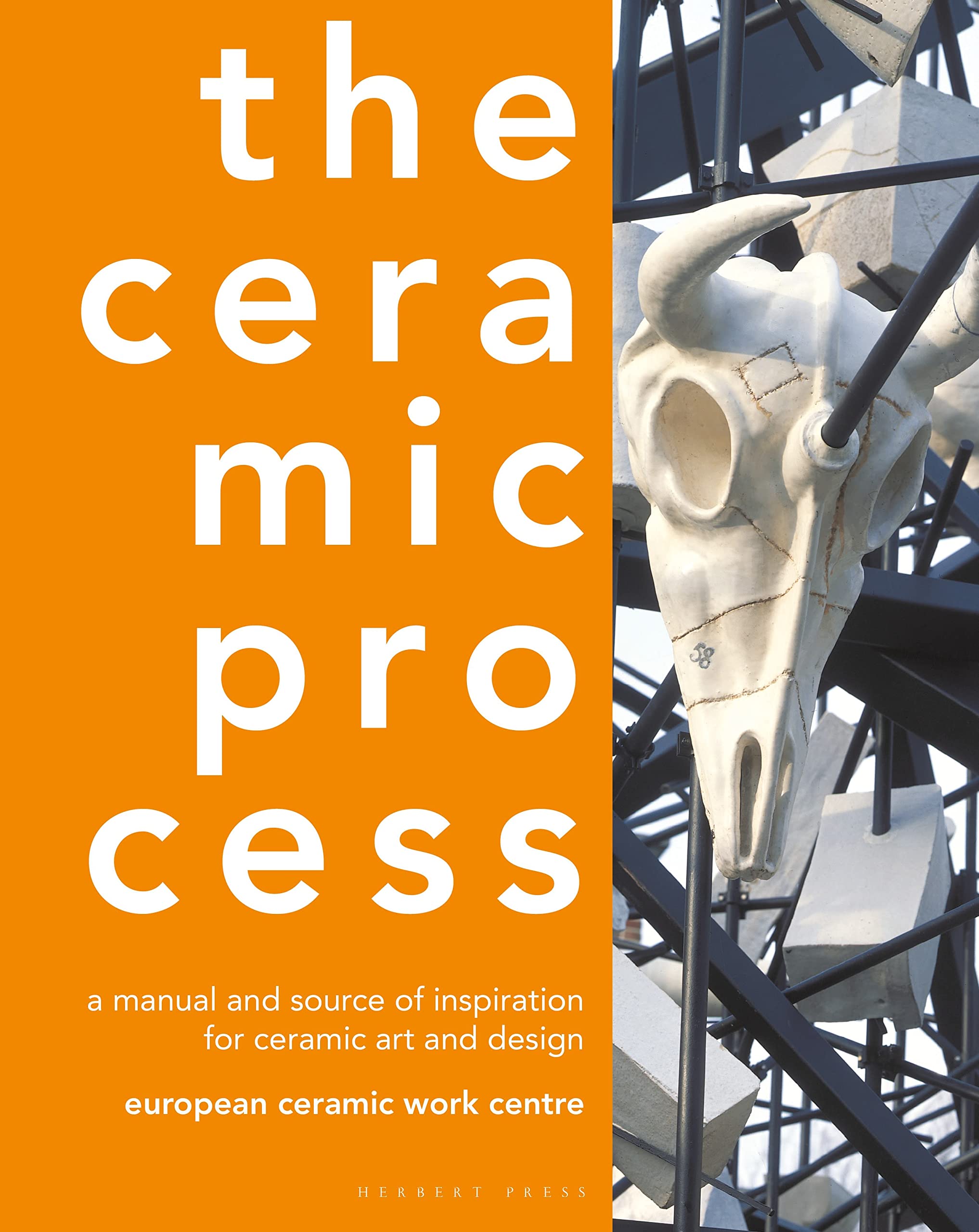 The Ceramic Process: A Manual and Source of Inspiration for Ceramic Art and Design Business & Technology