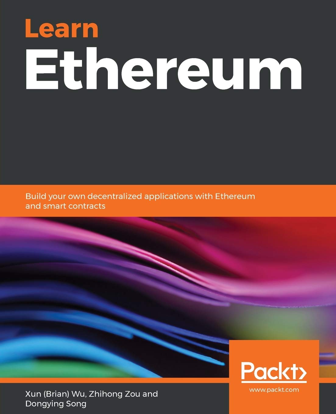 Learn Ethereum: Build your own decentralized applications with Ethereum and smart contracts Computer Science