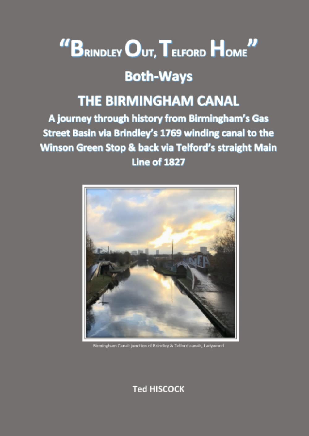 Brindley Out Telford Home: A Journey Along The Birmingham Canal (British Canal Studies, Band 1) Social Sciences