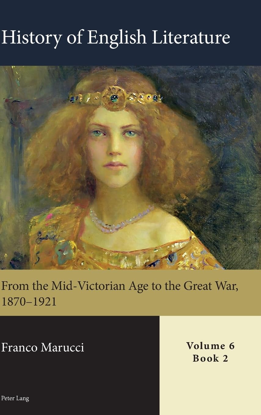 History of English Literature, Volume 6: From the Mid-Victorian Age to the Great War, 1870–1921 (History of English Literature, Volume 6 - Print: From ... Age to the Great War, 1870–1921, Band 6) Contemporary literature Books