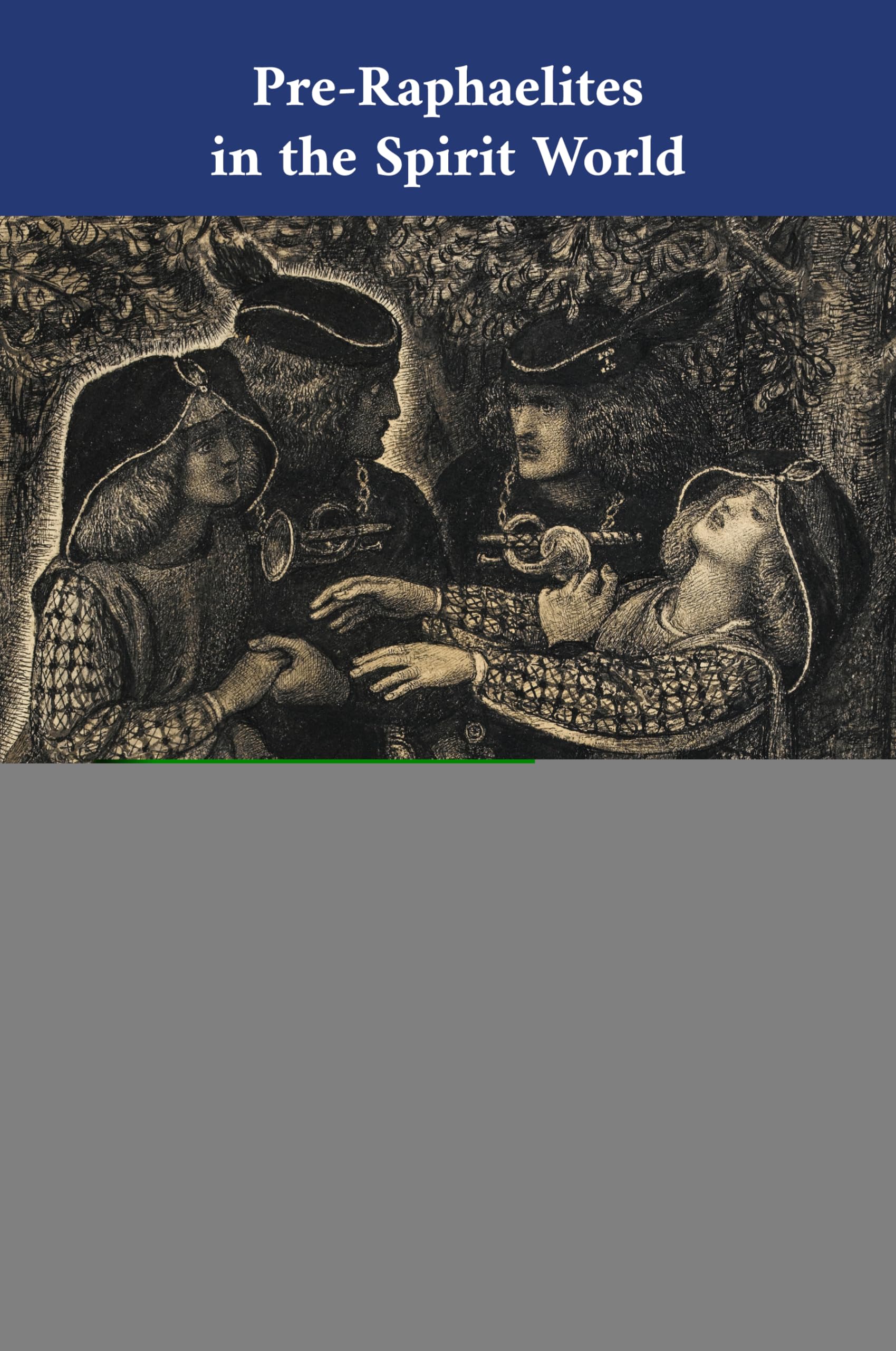 Pre-Raphaelites in the Spirit World: The Séance Diary of William Michael Rossetti (Cultural Interactions: Studies in the Relationship between the Arts, Band 48) Books
