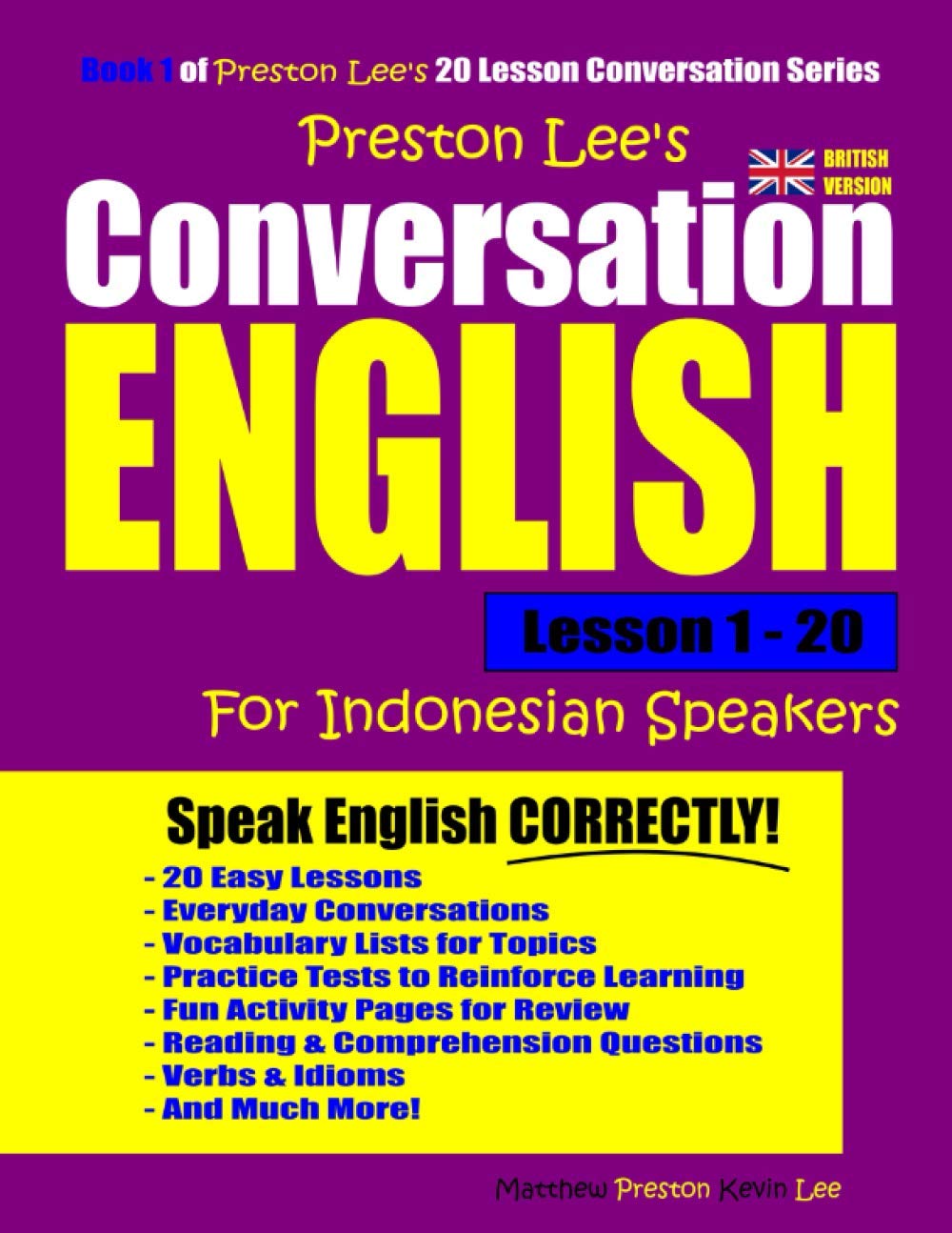 Preston Lee's Conversation English For Indonesian Speakers Lesson 1 - 20 (British Version) (Preston Lee's English For Indonesian Speakers (British Version)) Study Guides