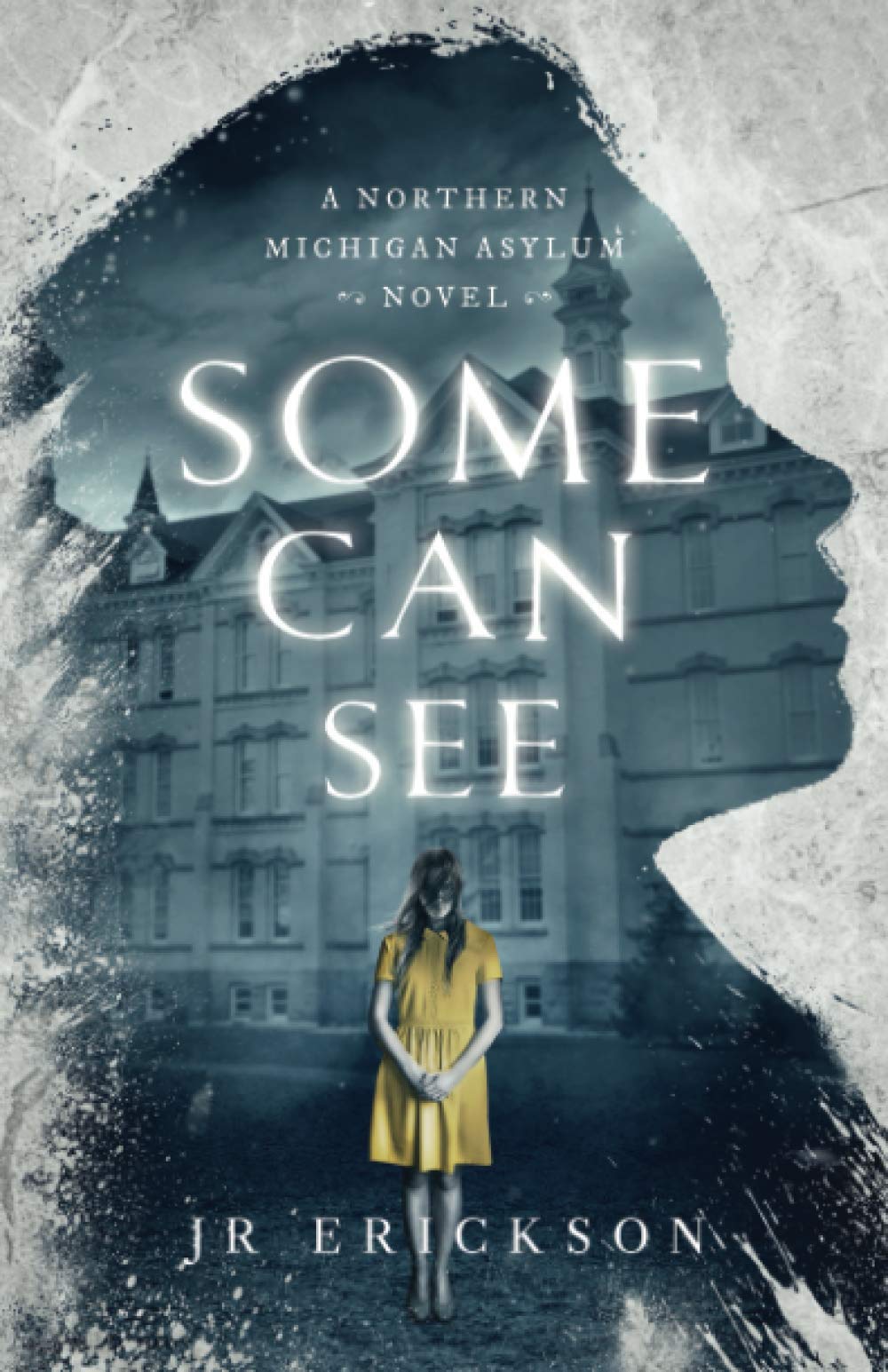 Some Can See: A Northern Michigan Asylum Novel Horror & Mystery