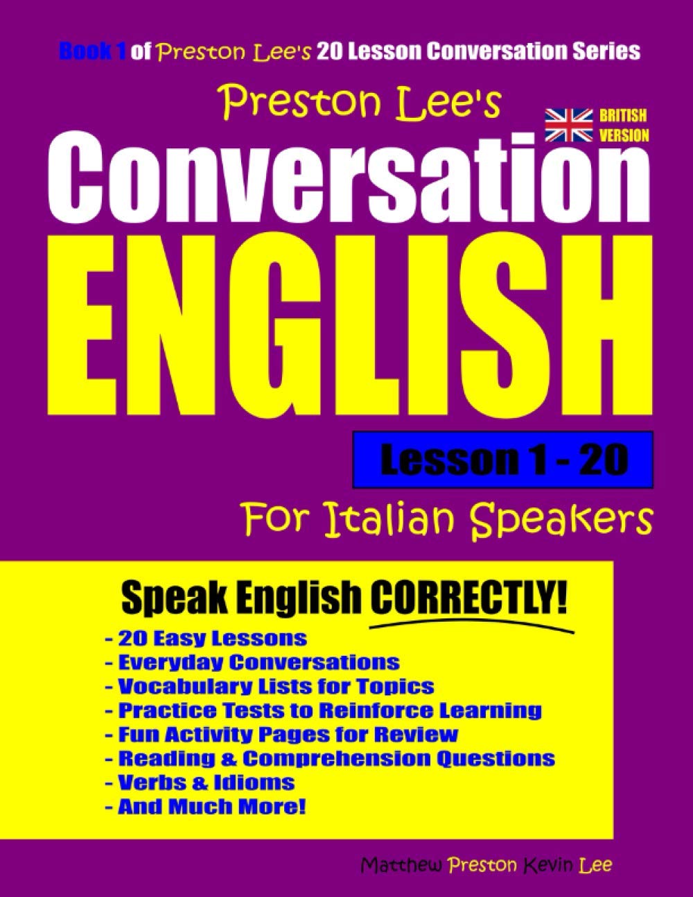 Preston Lee's Conversation English For Italian Speakers Lesson 1 - 20 (British Version) (Preston Lee's English For Italian Speakers (British Version)) Study Guides