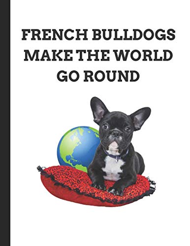 French Bulldogs Make The World Go Round: 2019-2023 Five Year Calendar Planner Pets