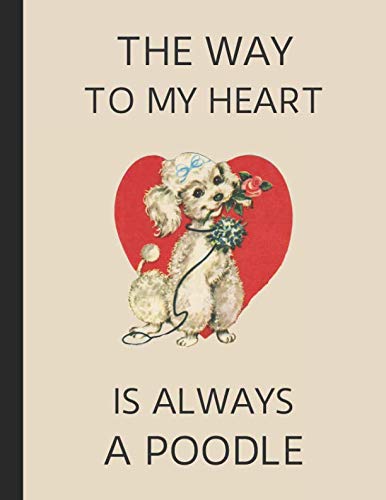 The Way To My Heart Is Always A Poodle: 2019-2020 Weekly Diary Reference Books