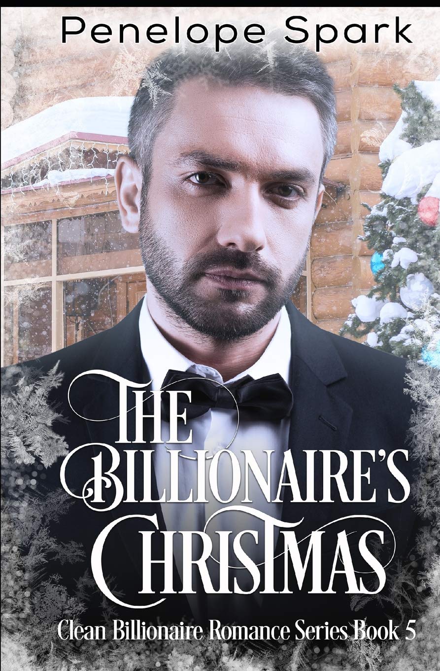 The Billionaire's Christmas: Clean Billionaire Romance Series Book 5 Holiday Reading