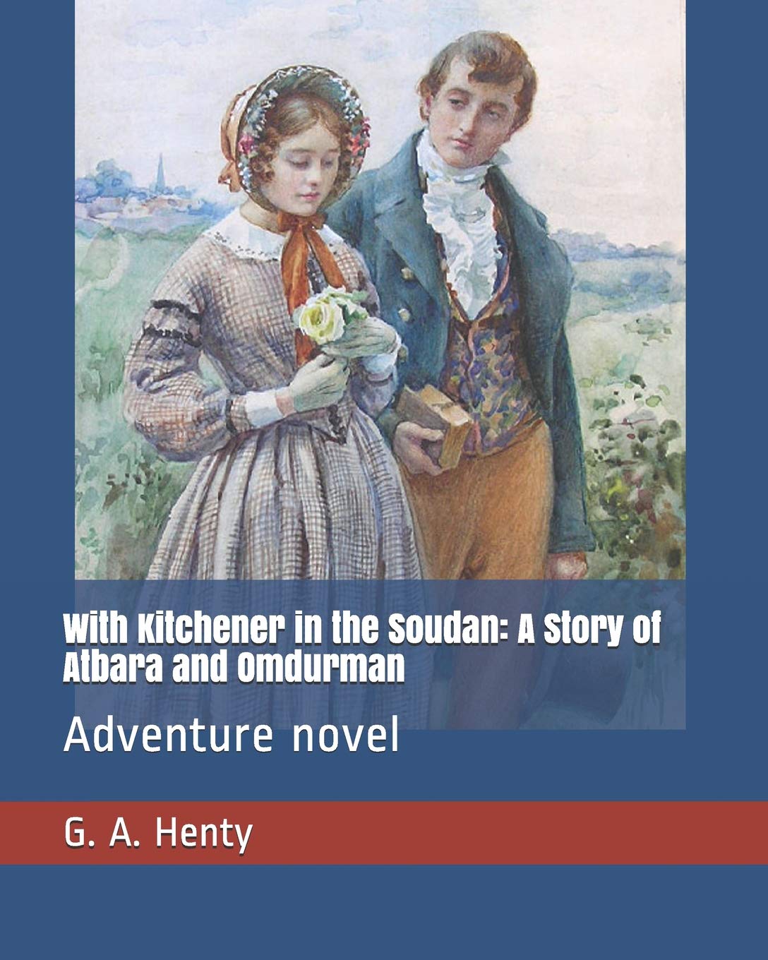 With Kitchener in the Soudan: A Story of Atbara and Omdurman: Adventure novel Contemporary literature