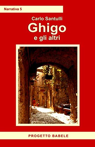 Ghigo e gli altri (I libri di PB - Narrativa, Band 5) Humour & Satire