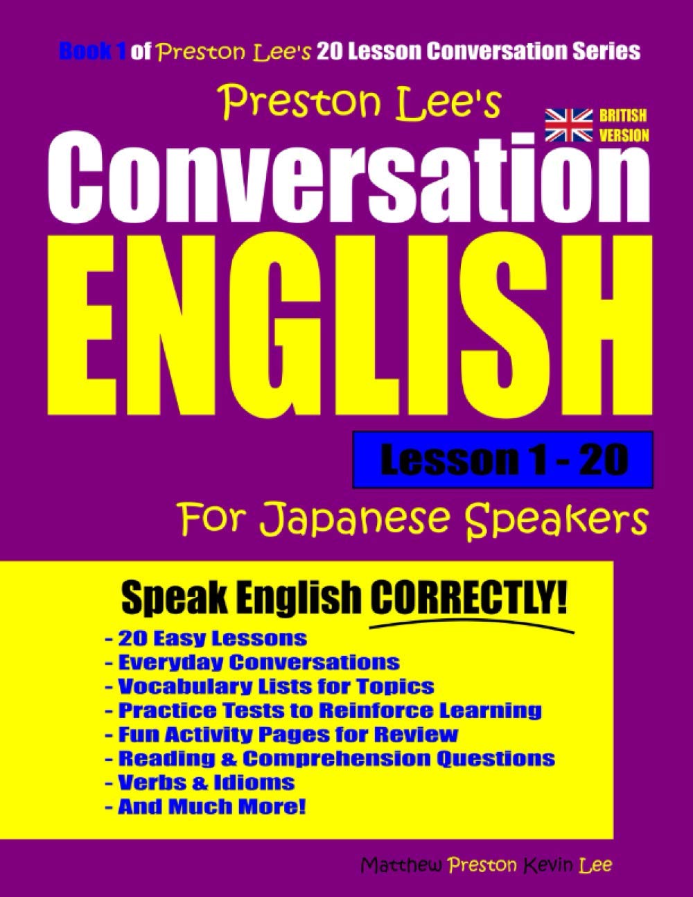 Preston Lee's Conversation English For Japanese Speakers Lesson 1 - 20 (British Version) (Preston Lee's English For Japanese Speakers (British Version)) Study Guides
