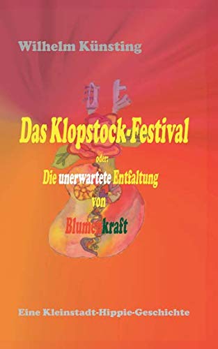 Das Klopstock-Festival oder: Die unerwartete Entfaltung von Blumenkraft: Eine Erzählung Personalities