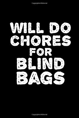 Will Do Chores For Blind Bags: This is a blank, lined journal that makes a perfect rocking collecting gift for men or women. It's 6x9 with 120 pages, a convenient size to write things in. Humour & Satire