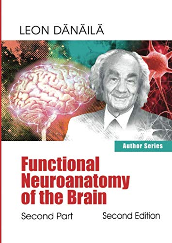 Functional Neuroanatomy of the Brain: Second Part (Functional Neuroanatomy of the Brain: Second Part SECOND EDITION, Band 2) Medicine