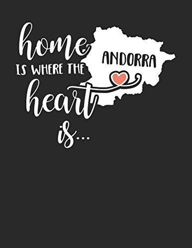 Andorra Home is Where the Heart is: 8.5 x 11 Andorra Notebook Journal College Ruled Paper Expats Originally Born Gift Books