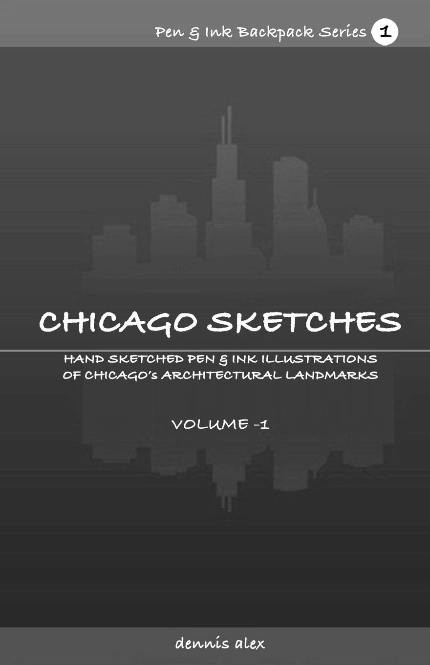 Chicago Sketches - Pen & Ink Backpack Series 1: Hand-Sketched Pen & Ink Illustrations of Chicago's Architectural landmarks for Chicago backpackers book