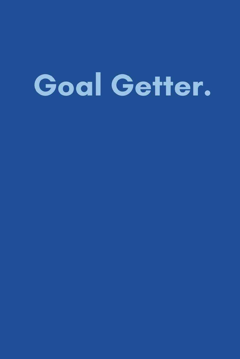 Goal Getter: Goal Tracker For Men and Boys (12 Months Productivity Planner To Track Your Progress and Achieve Success, Blue Design) Business, Finance & Career