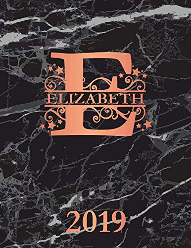 Elizabeth 2019: Personalized Name Weekly Planner 2019. Monogram Letter E Notebook Planner. Black Marble & Rose Gold Cover. Datebook Calendar Schedule Essays & Short Stories